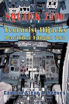 Paperback Squawk 7500 Terrorist Hijacks Pacifica Flight 762 Book