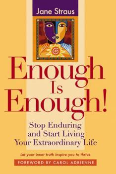 Hardcover Enough Is Enough!: Stop Enduring and Start Living Your Extraordinary Life Book