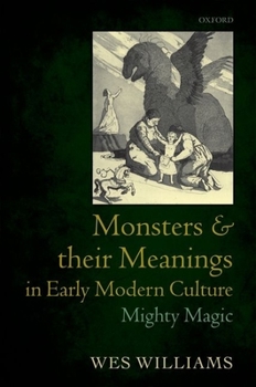 Hardcover Monsters and Their Meanings in Early Modern Culture: Mighty Magic Book