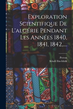 Paperback Exploration Scientifique De L'algérie Pendant Les Années 1840, 1841, 1842, .... [French] Book