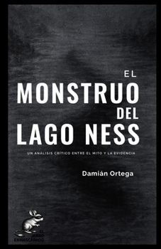 Paperback EL MONSTRUO DEL LAGO NESS: UN ANÁLISIS CRÍTICO ENTRE EL MITO Y LA EVIDENCIA (Criptozoología) (Spanish Edition) [Spanish] Book
