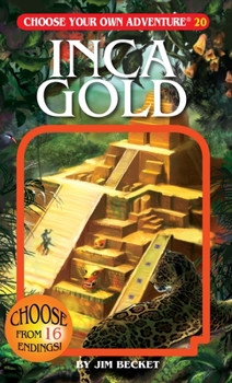 Inca Gold  - Choose Your Own Adventure #20 (Choose Your Own Adventure) - Book #20 of the Choose Your Own Adventure Chooseco