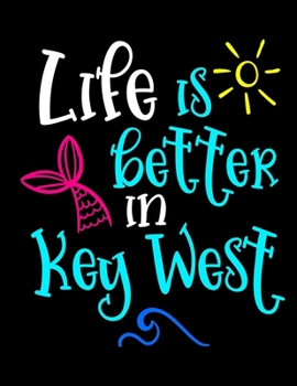 Life Is Better In Key West: 2020 Weekly Planner One Year Calendar January - December