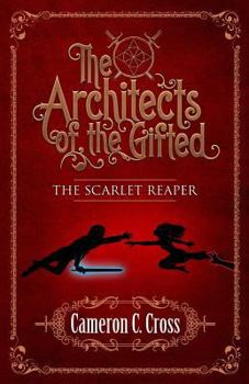 The Scarlet Reaper - Book #1 of the Architects of the Gifted