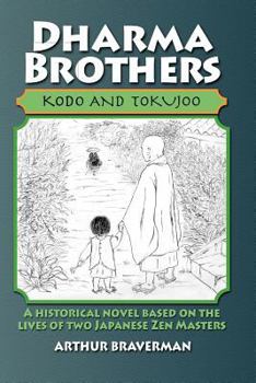 Paperback Dharma Brothers Kodo and Tokujoo: A Historical Novel Based On The Lives Of Two Japanese Zen Masters Book