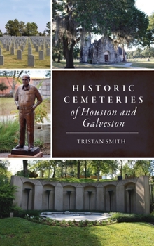 Hardcover Historic Cemeteries of Houston and Galveston Book