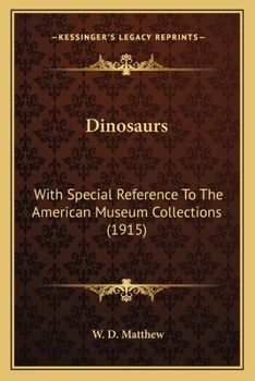 Paperback Dinosaurs: With Special Reference To The American Museum Collections (1915) Book