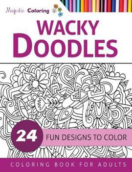 Paperback Wacky Doodles: Coloring Book for Grown-Ups Book