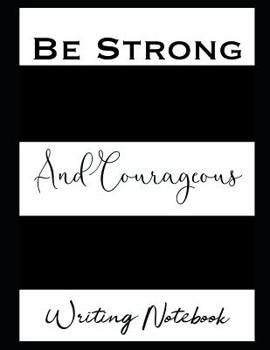 Paperback Be Strong And Courageous Writing Notebook Book