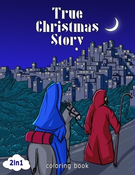 Paperback True Christmas Story Coloring Book 2 in 1: A Christmas Bible Coloring Book, Holy Night, Religious Christmas Coloring Book for Kids Book