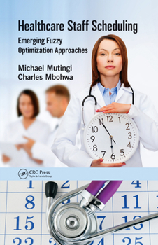 Hardcover Healthcare Staff Scheduling: Emerging Fuzzy Optimization Approaches Book