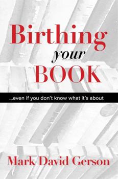 Paperback Birthing Your Book: Even If You Don't Know What It's About Book