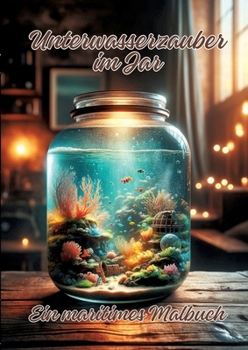 Paperback Unterwasserzauber im Jar: Ein maritimes Malbuch [German] Book
