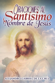 Oraciones al Santísimo Nombre de Jesús (Spanish Edition)