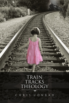 Paperback Train Tracks Theology Book