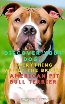 Paperback Discover your dog: Everything about the breed: American Pit Bull Terrier Book