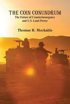 Paperback The COIN Conundrum: The Future of Counterinsurgency and U.S. Land Power Book