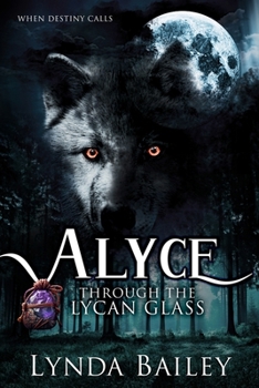 Paperback Alyce - Through the Lycan Glass Book