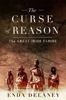 Hardcover The Curse of Reason: The Great Irish Famine Book