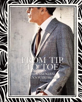 Hardcover From Tip to Toe: The Essential Men's Wardrobe Book
