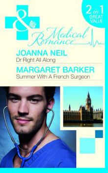 Paperback Dr Right All Along. Joanna Neil. Summer with a French Surgeon Book