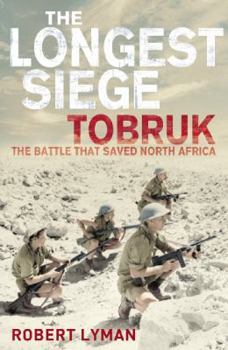 Paperback The Longest Siege Tobruk. The Battle That Saved North Africa Book