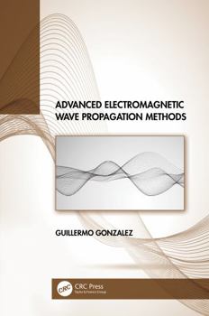 Paperback Advanced Electromagnetic Wave Propagation Methods Book