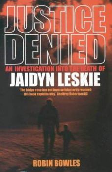 Paperback Justice Denied: An Investigation Into the Death of Jaidyn Leskie Book