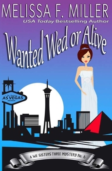 Wanted Wed or Alive: Thyme's Wedding - Book #6 of the We Sisters Three