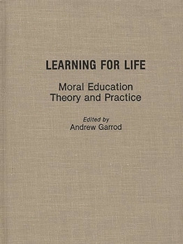 Hardcover Learning for Life: Moral Education Theory and Practice Book
