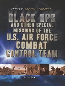 Paperback Black Ops and Other Special Missions of the U.S. Air Force Combat Control Team Book