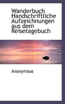 Paperback Wanderbuch Handschriftliche Aufzeichnungen Aus Dem Reisetagebuch Book