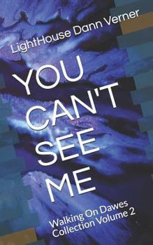 Paperback You Can't See Me: Walking On Dawes Collection Volume 2 Book