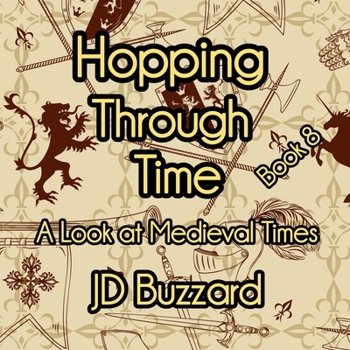 Paperback Hopping Through Time: A Look at Medieval Times: Learning Lessons Through History Book 8 Book