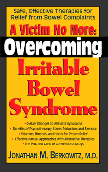 Paperback A Victim No More: Overcoming Irritable Bowel Syndrome: Safe, Effective Therapies for Relief from Bowel Complaints Book
