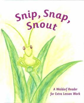 Hardcover Snip Snap Snout: A Waldorf Reader for Extra Lesson Work Book