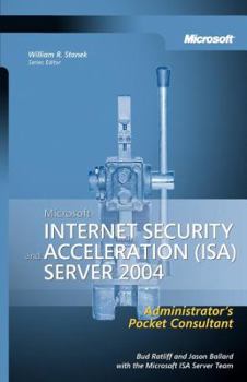 Paperback Microsoft Internet Security and Acceleration (ISA) Server 2004 Administrator's Pocket Consultant Book