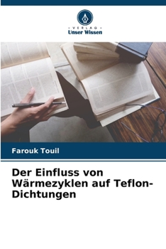 Paperback Der Einfluss von Wärmezyklen auf Teflon-Dichtungen [German] Book