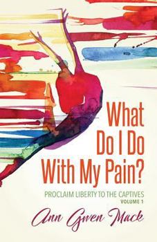 Paperback What Do I Do With My Pain? Book