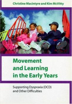 Paperback Movement and Learning in the Early Years: Supporting Dyspraxia (DCD) and Other Difficulties Book