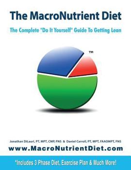 Paperback The MacroNutrient Diet: The Complete "Do It Yourself" Guide to Getting Lean Book