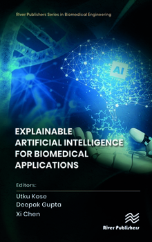 Hardcover Explainable Artificial Intelligence for Biomedical Applications Book