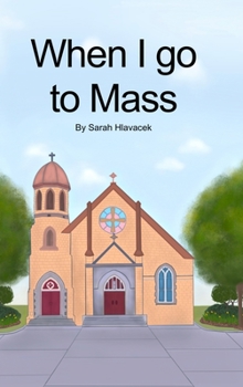 Hardcover When I go to Mass (Hardback) Book