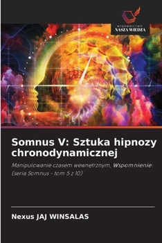 Somnus V: Sztuka hipnozy chronodynamicznej (Polish Edition)