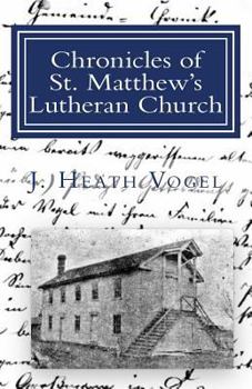 Paperback Chronicles of St. Matthew's Lutheran Church: in Sherrill, Iowa (1855 - 1872) Book