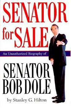 Hardcover Senator for Sale: An Unauthorized Biography of Senator Bob Dole Book