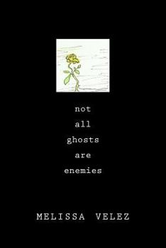 Paperback Not All Ghosts Are Enemies Book