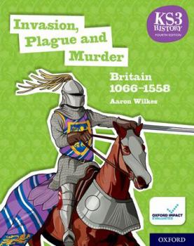 Paperback KS3 History Fourth Edition: Invasion, Plague and Murder: Britain 1066–1509 - Student Book