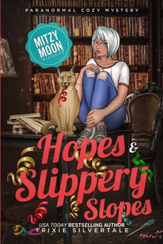 Hopes and Slippery Slopes - Book #11 of the Mitzy Moon
