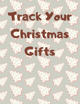 Paperback Track Your Christmas Gifts: Keep Track of Your Families Gifts. Christmas Gift Organizer. Blank pages with space for clothing size, age, gift and n Book